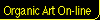 Organic Art On-line