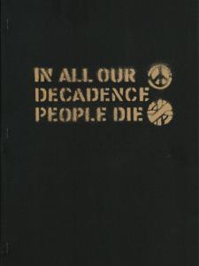 In All Our Decadence People Die (2011)
