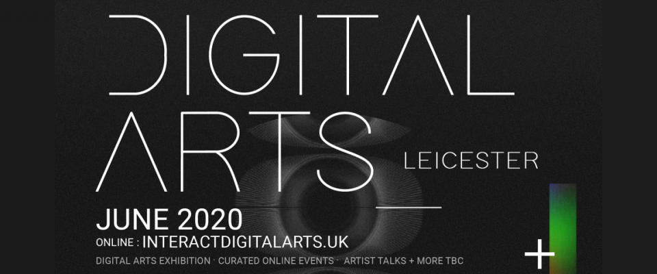 Digital Arts Leicester / June 2020